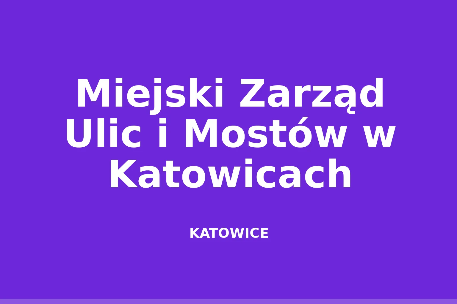 Miejski Zarząd Ulic i Mostów w Katowicach