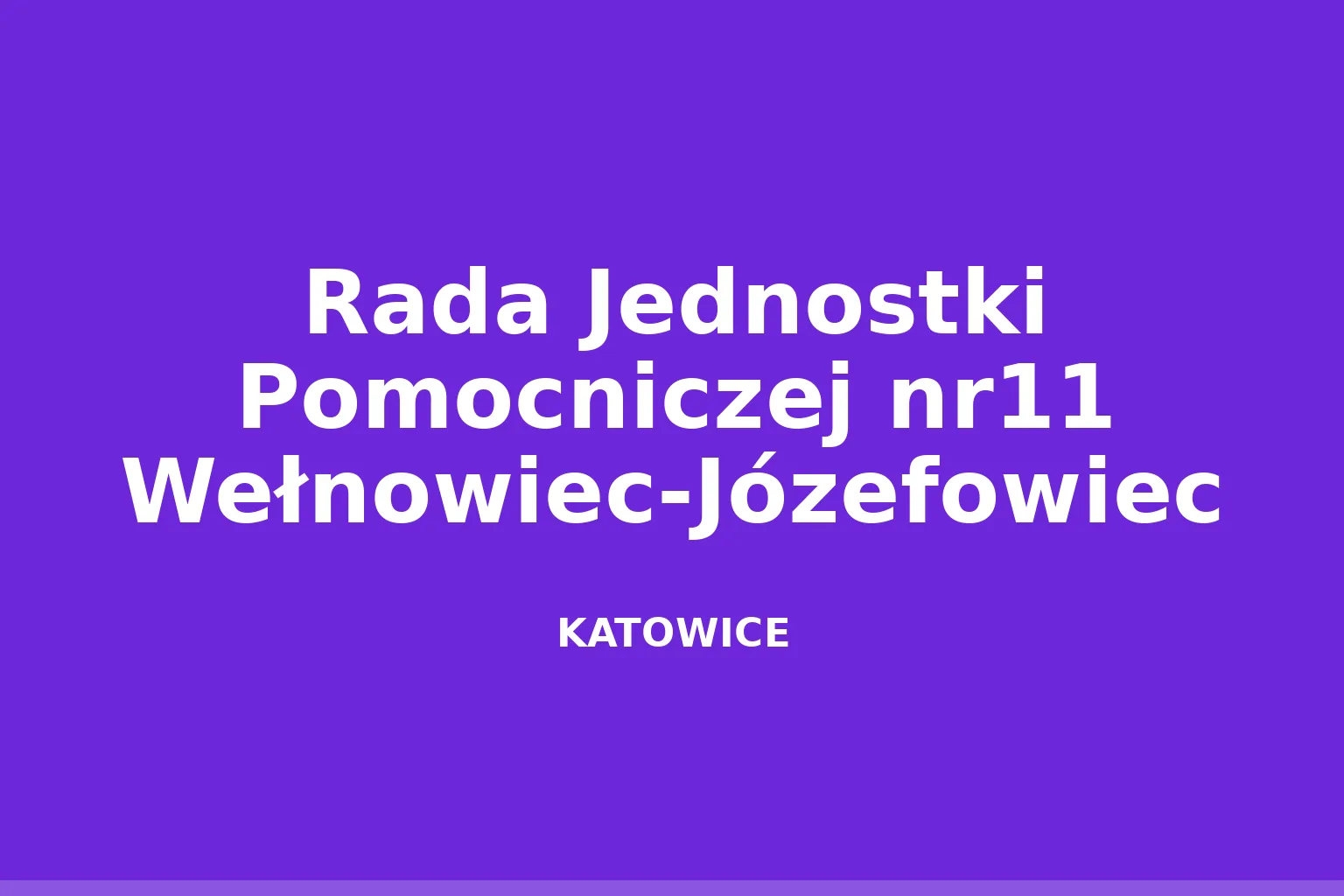 Rada Jednostki Pomocniczej nr11 Wełnowiec-Józefowiec
