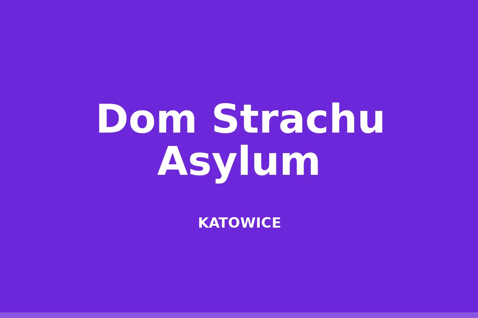 Dom Strachu Asylum