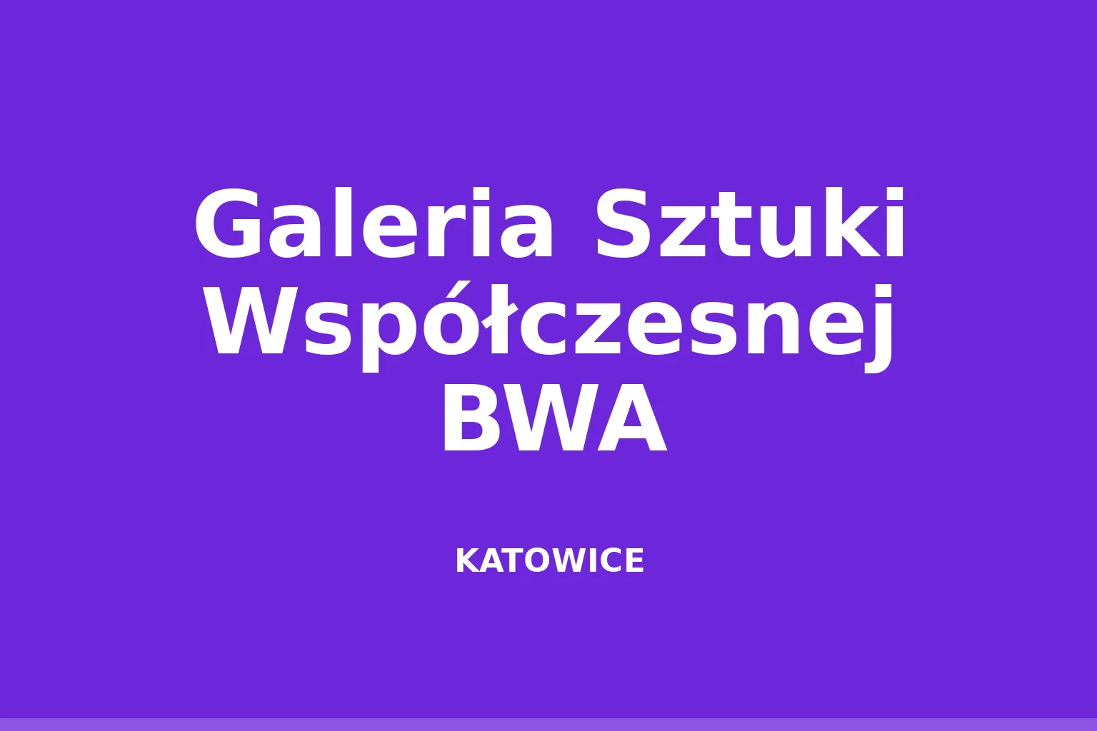 Galeria Sztuki Współczesnej BWA