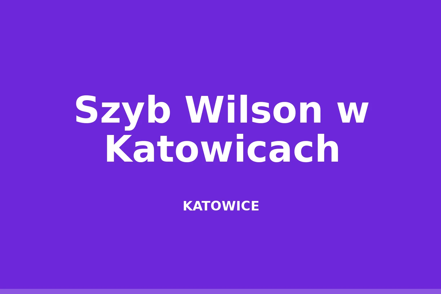 Szyb Wilson w Katowicach